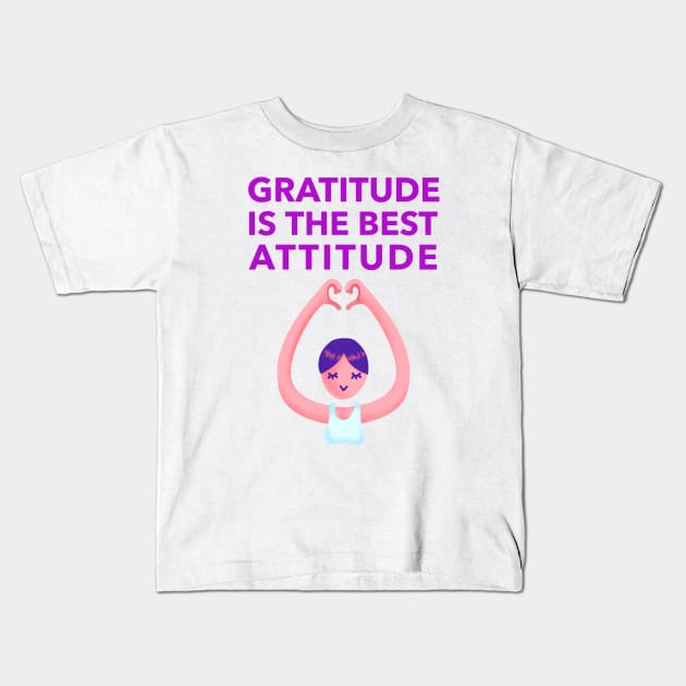 Gratitude Is The Best Attitude Kids T-Shirt by Jitesh Kundra